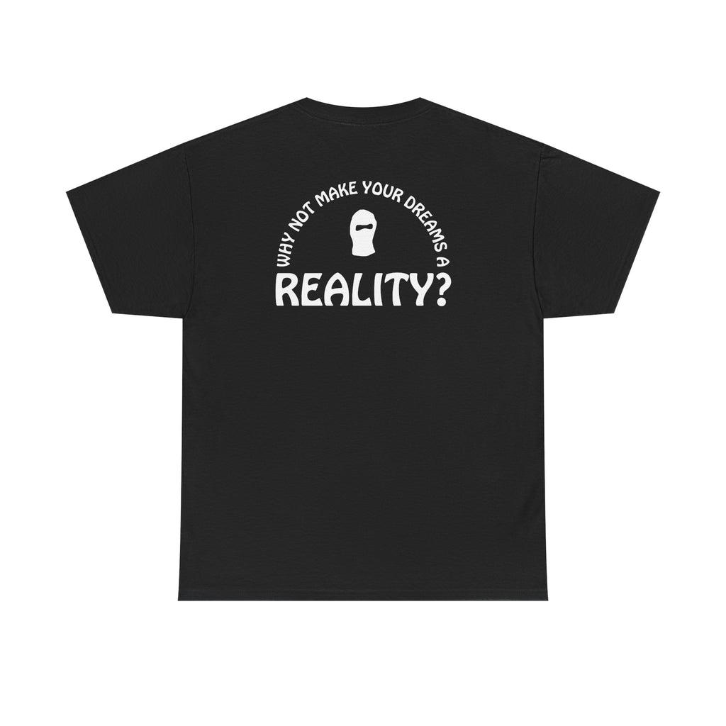 MAKE IT REAL T-SHIRT